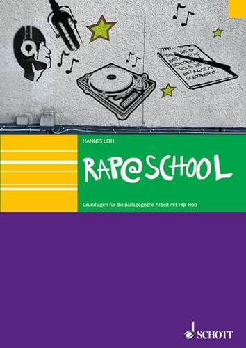 Rap@School: Grundlagen für die pädagogische Arbeit mit HipHop von Schott Music